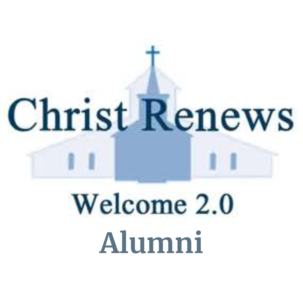 "Christ Renews Welcome 2.0 Alumni" faded church outline